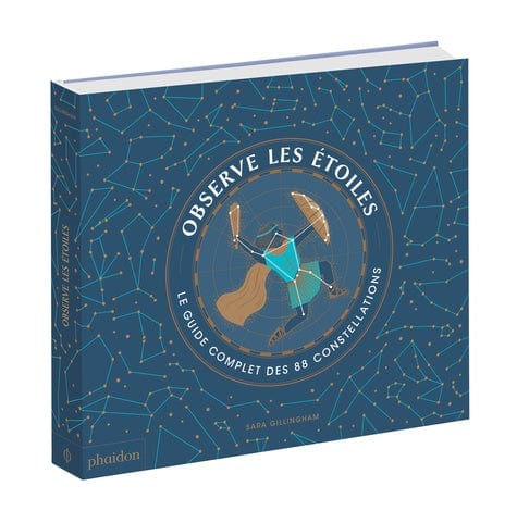 Observe les étoiles - Le guide des complet des 88 constellations