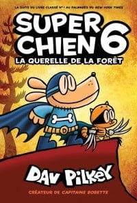 Super chien T06 - La querelle de la forêt