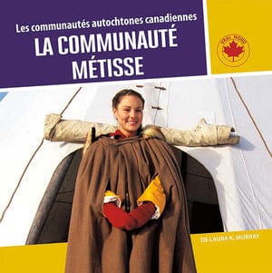 Les communautés autochtones canadiennes - La Communauté Métisse