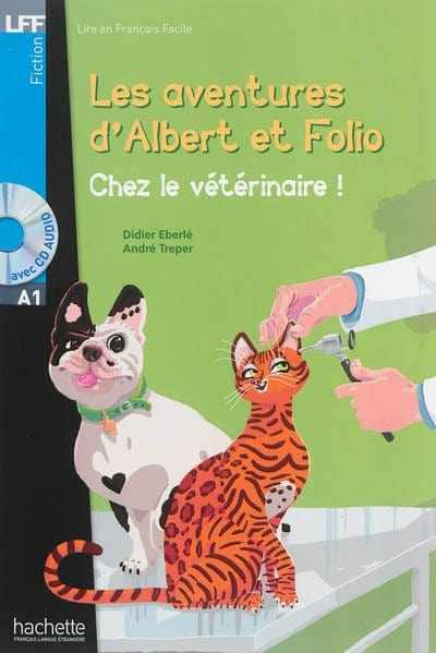 Lire en français facile - Les aventures d'Albert et Folio - Chez le vétérinaire - A1