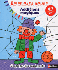 Coloriages malins - Additions magiques 6-7ans