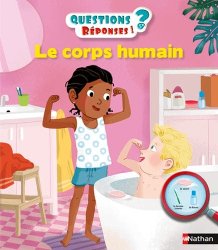 Questions? Réponses! - Le corps humain