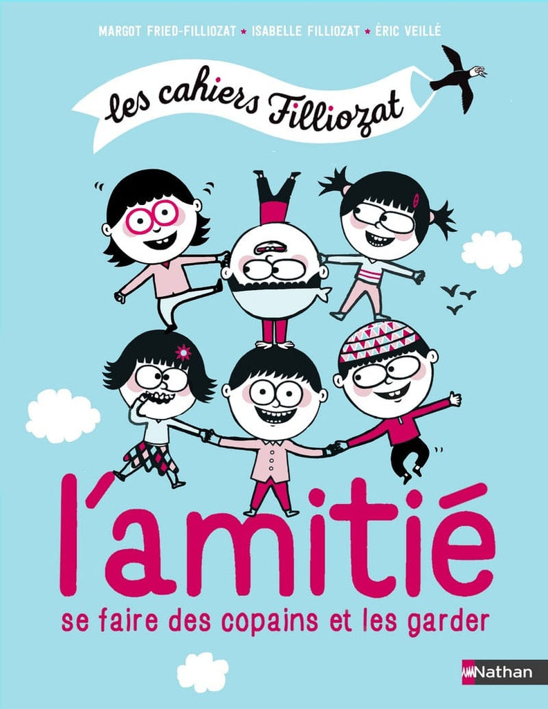 Les cahiers Filliozat - L'amitié, comment se faire des copains et les garder