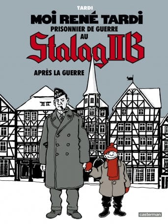 Moi René Tardi, prisonnier de guerre au Stalag IIB T03 - Après la guerre