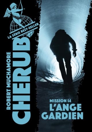 Cherub T14 - Mission 14 L'ange gardien