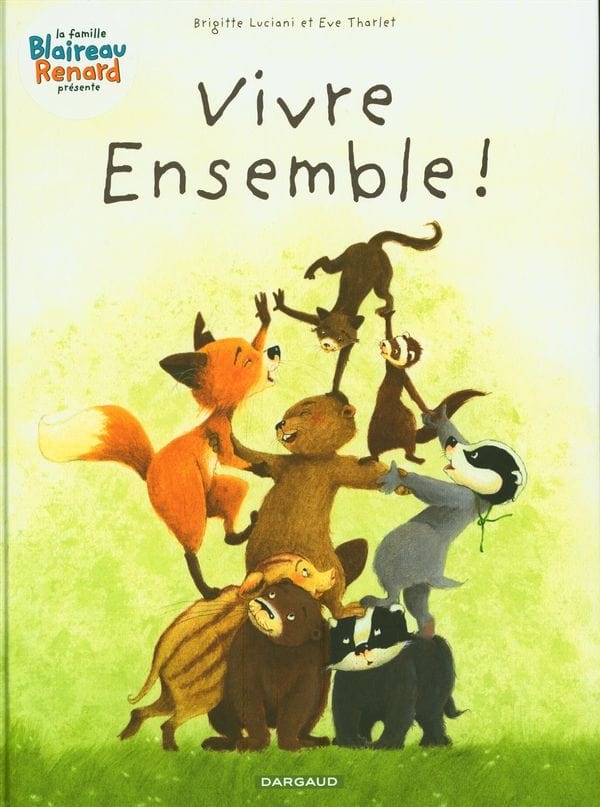 La famille Blaireau Renard présente - Vivre ensemble!