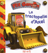 P'tit garçon - La tractopelle d'Axel