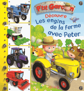 P'tit garçon - Découvre les engins de la ferme avec Peter