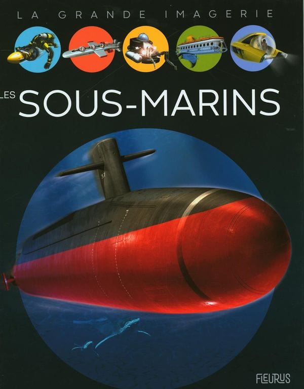 La grande imagerie - Les sous-marins