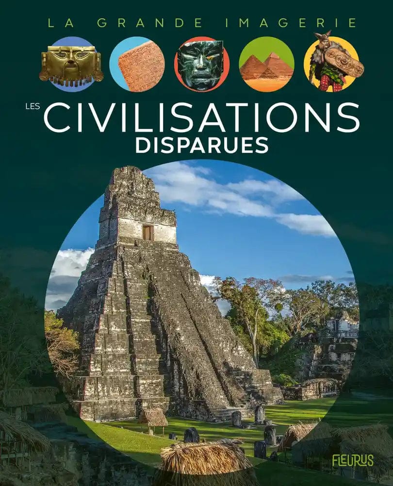 La grande imagerie - Les civilisations disparues