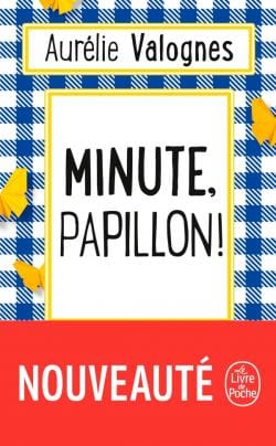 Minute, papillon!
