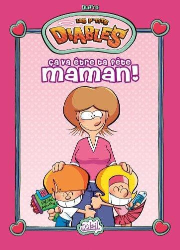 Les p'tits diables (hors série): Ça va être ta fête maman