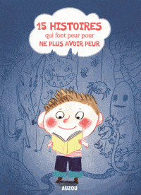 15 histoires qui font peur pour ne plus avoir peur