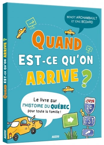 Quand est-ce qu'on arrive?