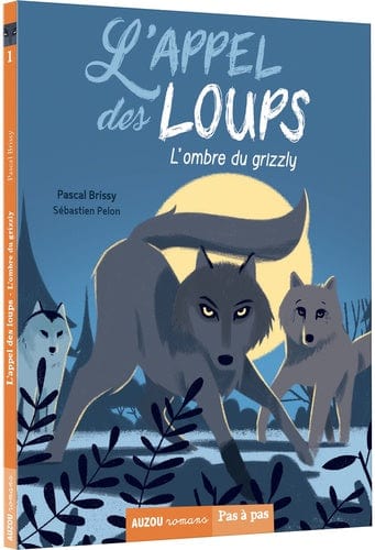 Pas à pas - L'appel des loups T01 - L'ombre du Grizzly