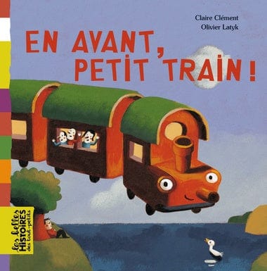 Les belles histoires des tout-petits: En avant petit train