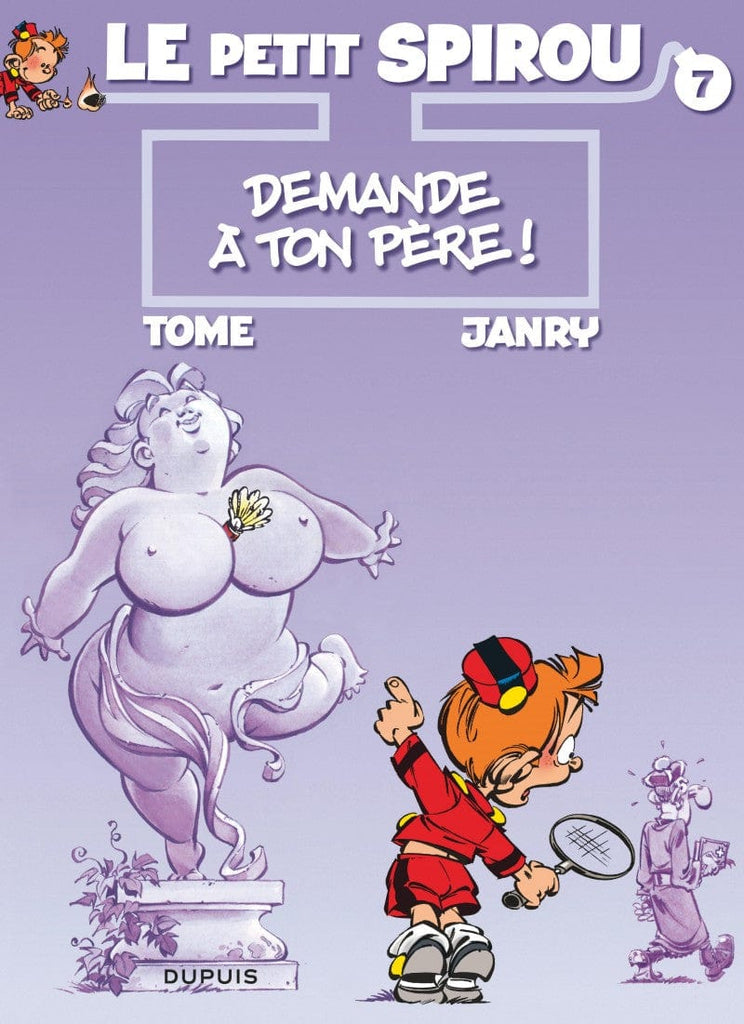 Le petit Spirou T07: Demande à ton père!