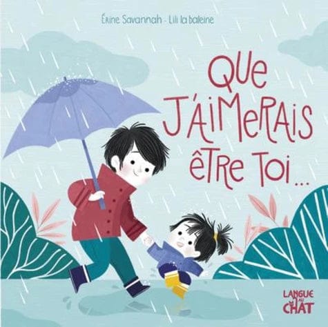 Que j'aimerais être toi…