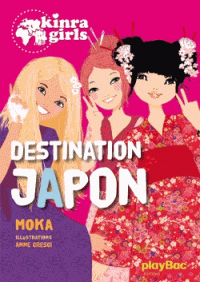 Kinra Girls T05 - Destination Japon