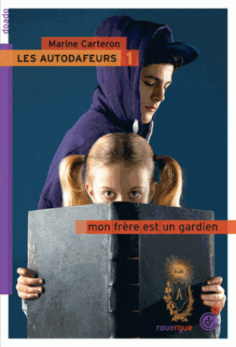 Les autodaffeurs T01 - Mon frère est un gardien