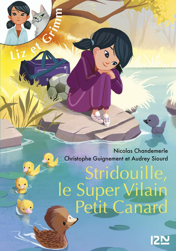 Liz et Grimm T02 - Stridouille, le super vilain petit canard