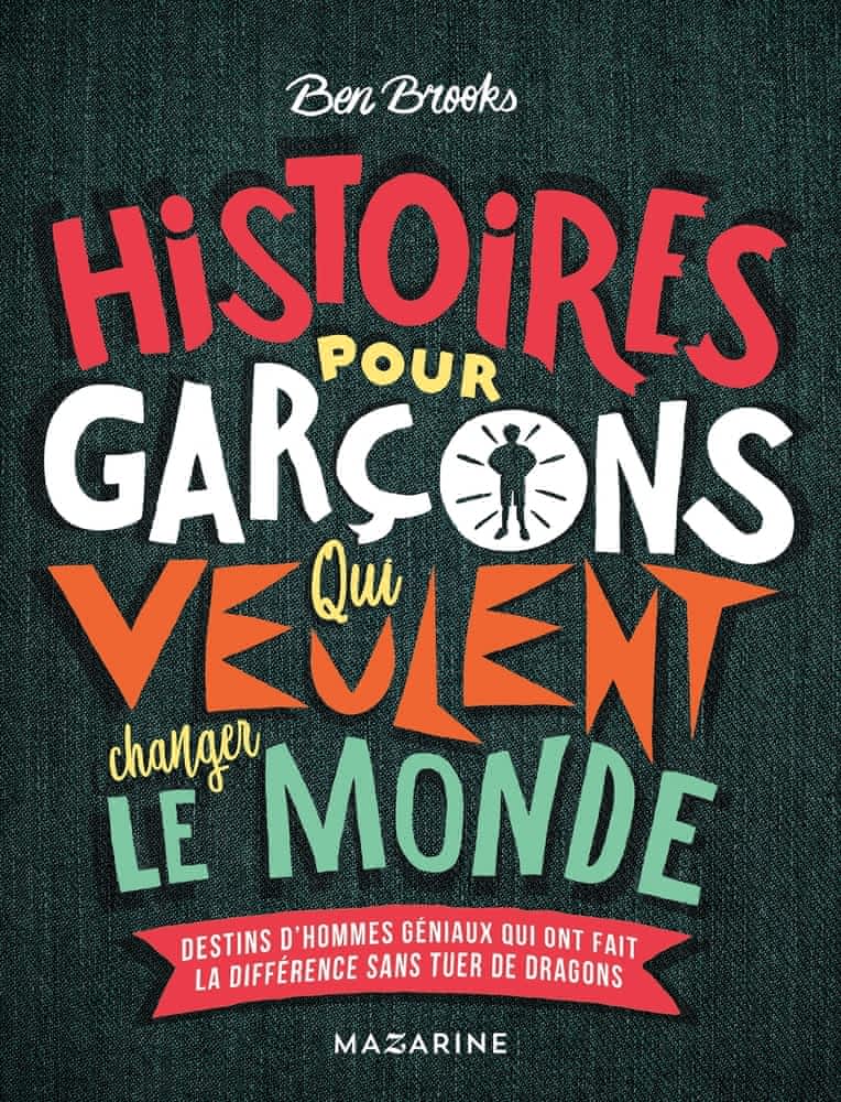 Histoires pour garçons qui veulent changer le monde T01
