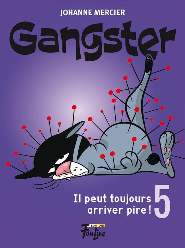 Gangster T05 - Il peut toujours arriver pire!