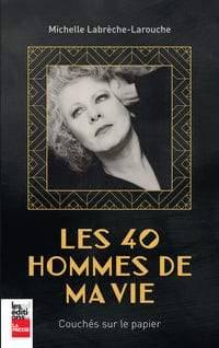 Les 40 hommes de ma vie. Couchés sur le papier