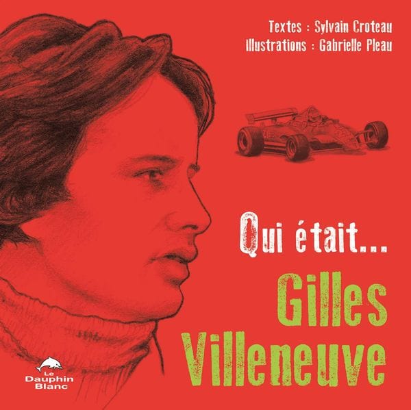 Qui était... Gilles Villeneuve