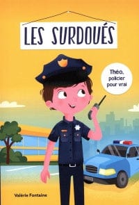 Les surdoués. Théo, policier pour vrai