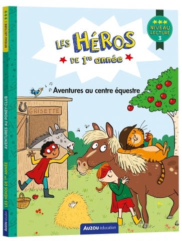 Les Héros de 1re année - Aventures au centre équestre - niveau 3