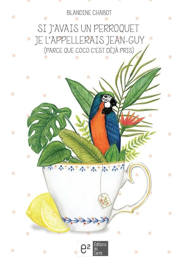 Si j'avais un perroquet, je l'appellerais Jean-Guy