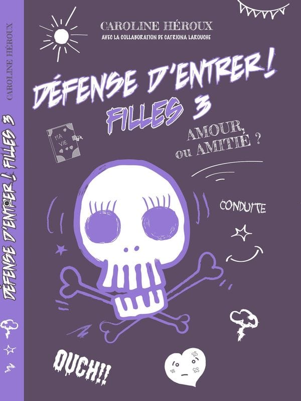 Défense d'entrer! Filles T03 - Amour ou amitié ?