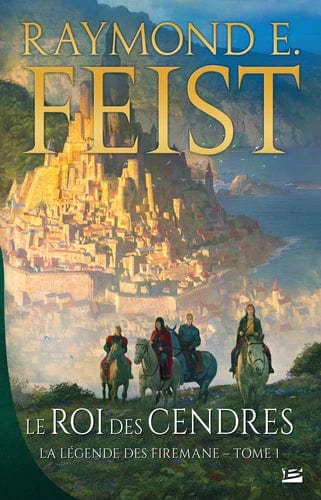 La légende des Firemane T01 - Le roi des cendres
