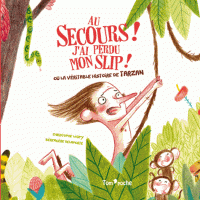 Au secours! J'ai perdu mon slip!