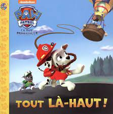 La pat'patrouille - Tout là-haut!