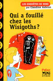 Les aventures de Nino - Qui a fouillé chez les wisigoths ?