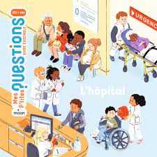 Mes p'tites questions - L'hôpital