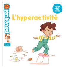 Mes p'tits pourquoi - L'hyperactivité
