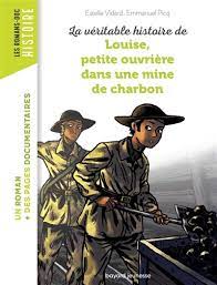 La Véritable histoire de Louise petite ouvrière dans une mine de charbon
