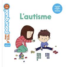 Mes p'tits pourquoi - L'autisme