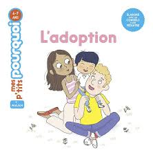 Mes p'tits pourquoi - L'adoption