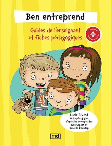 Ben entreprend - Guides de l'enseignant et fiches pédagogiques