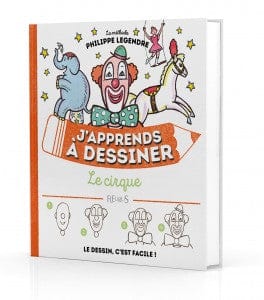 J'apprends à dessiner - Le cirque