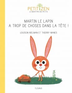 Petit Zen - Martin le lapin a trop de choses dans la tête