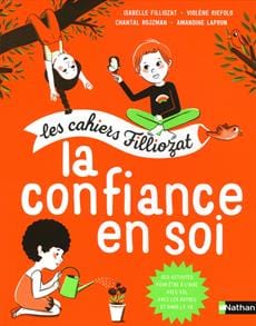 Les cahiers Filliozat - La confiance en soi