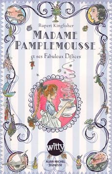 Madame Pamplemousse T01 - et ses Fabuleux Délices