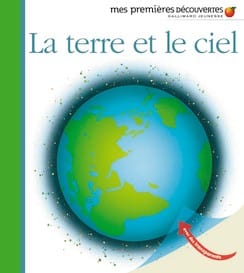 Mes premières découvertes - La terre et le ciel