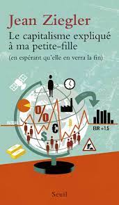 Le capitalisme expliqué à ma petite-fille ( en espérant qu'elle en verra la fin)