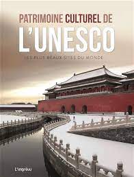 Patrimoine culturel de l'Unesco - Les plus beaux sites du monde